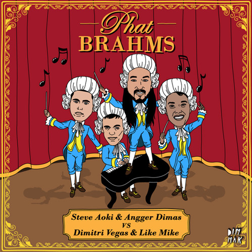 Steve Aoki & Angger Dimas vs Dimitri Vegas & Like Mike - Phat Brahms