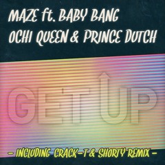 Maze ft. Baby Bang, Ochi Queen & Prince Dutch - Get up
