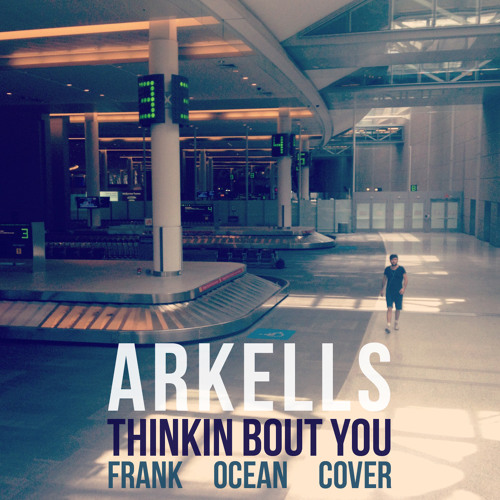 Arkells - Thinkin Bout You (Frank Ocean Cover)