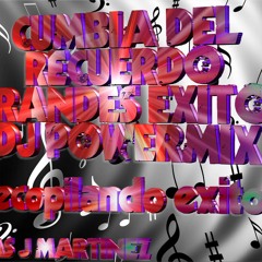 CUMBIA DEL RECUERDO GRANDES EXITOS DJ POWERMIX