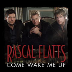 Come Wake Me Up [Rascal Flatts] - Ivan Harry