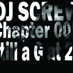 Chapter 004 Still a G at 27 - DJ Screw
