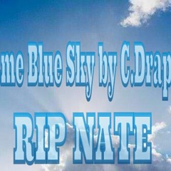 Same Blue Sky (RIP Nate) Extended Version ft. C.Draper