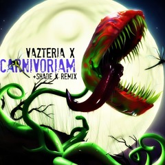 Vazteria X - Carnivoriam (Shade K Ft Tometa Remix) FREE DOWNLOAD