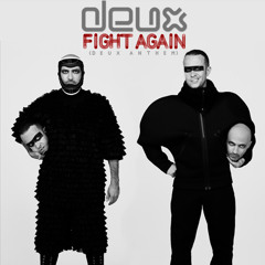 Fight Again (Deux Anthem) - (Original Vocal Mix)