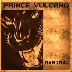Prince Vulcano - manimal (preview)