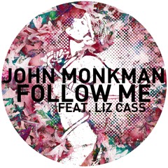 John Monkman - Follow Me, feat Liz Cass - Get Physical Records