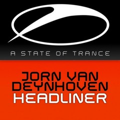 Jorn van Deynhoven - Headliner (A State Of Tance)