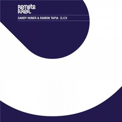Ramon Tapia & Sandy Huner - Slick (Original Mix) [Remote Area Records]