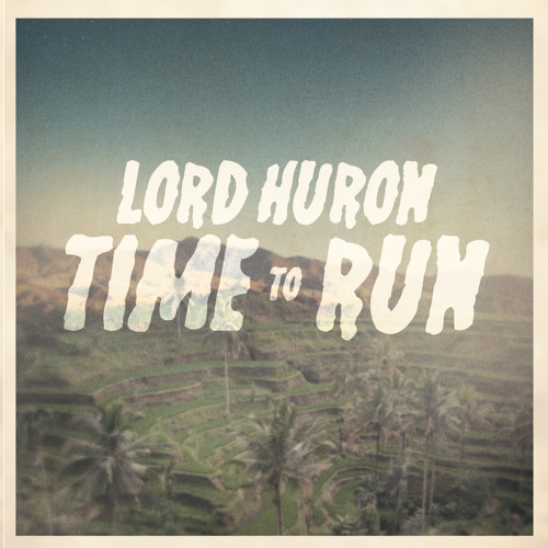 LORD HURON - Time To Run