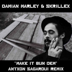 Skrillex & Damian Marley - Make it Bun Dem - Antxon Sagardui Remix