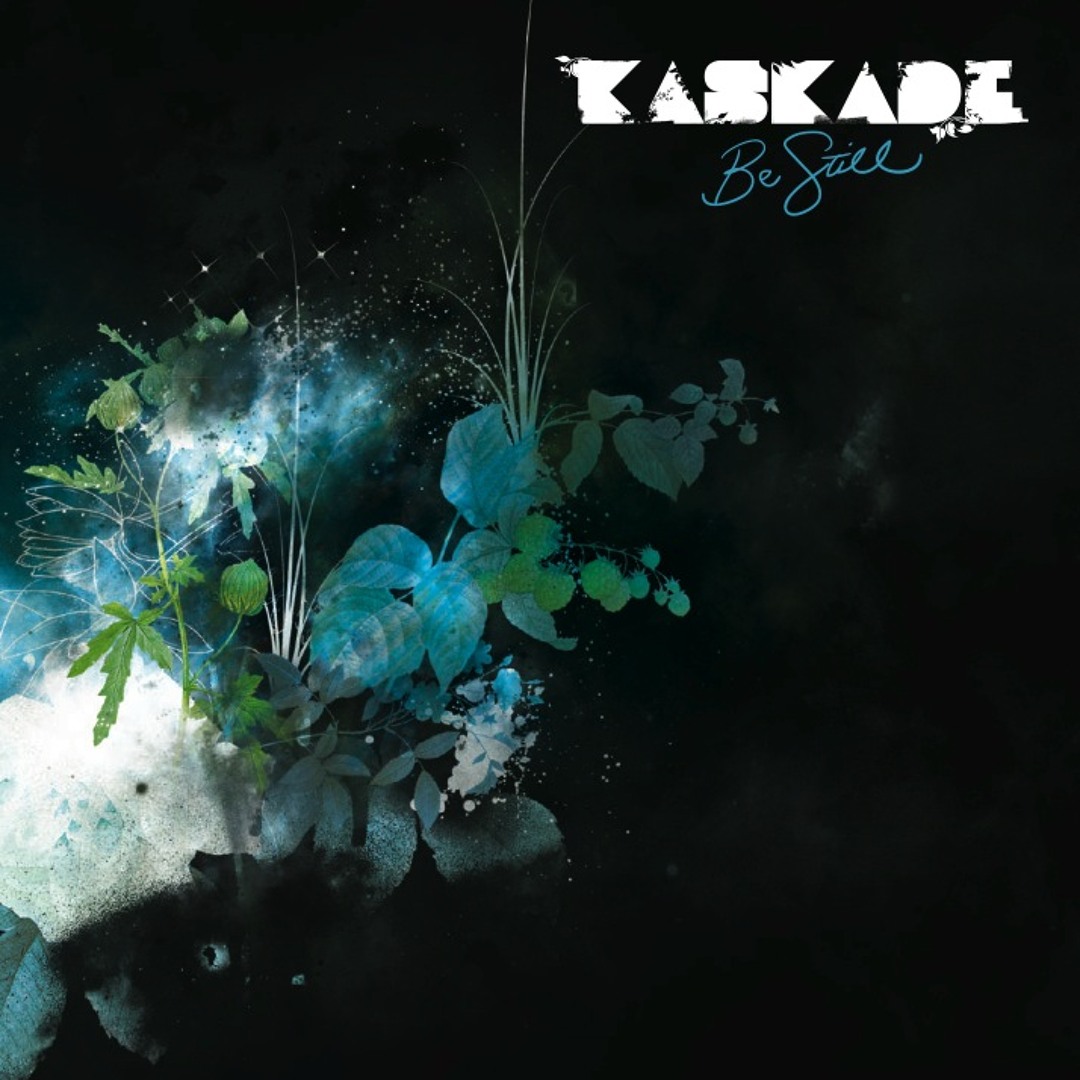 Stream Kaskade - Be Still by Kaskade | Listen online for free on SoundCloud