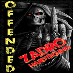 Zadro Hardtechno - Offended