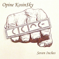Opine Kosinsky: Seven Inches