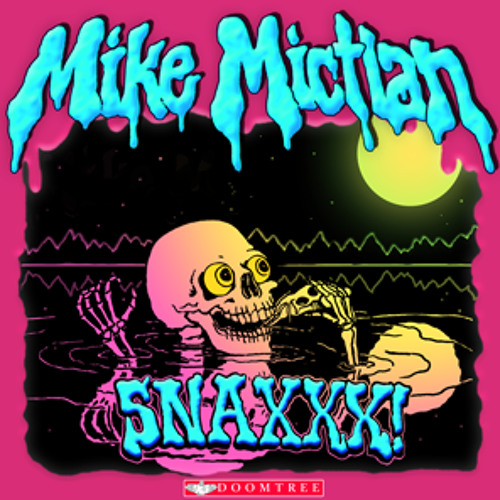 Mike Mictlan "SNAXXX"