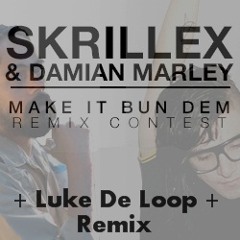 Skrillex & Damien Marley - Make it Bun Dem (LUKE DE LOOP REMIX)[FREE DL]