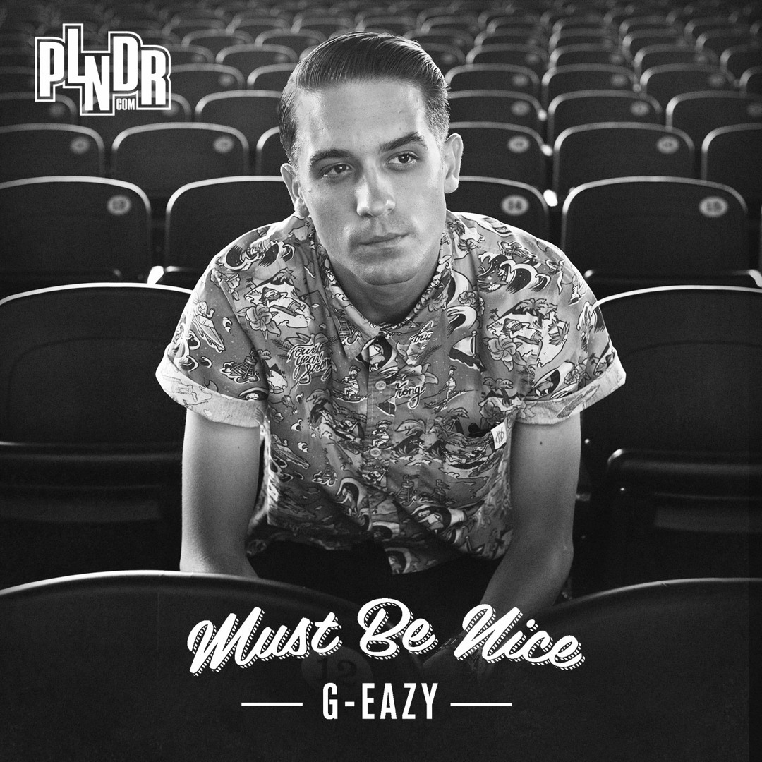 Stream G-EAZY | Listen to Must Be Nice playlist online for free on