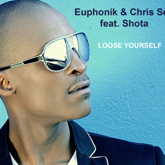 Euphonik & Chris Sen feat. Shota - Loose Yourself (Original Mix)