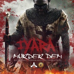 Iyara - Murder Dem (Tommy Lee Diss)