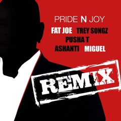 Fat Joe - Pride N Joy Remix (Ft. Trey Songz, Pusha T, Ashanti, Miguel)