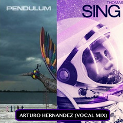 Sing2Me (Arturo Hernandez Vocal Edit) - Thomas Gold vs. Pendulum