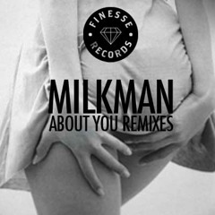 Milkman - About You (Teen Flirt & Teets Remix)