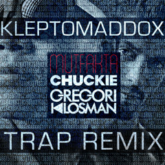 Chuckie and Gregori Klosman - Mutfakta (KleptoMaddox Trap Remix)DL Link in Description