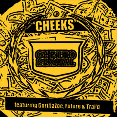CHEEKS - GHETTOSEXUAL ft GorillaZoe Future Trai'd