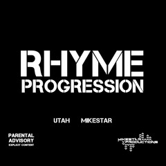 Rhyme Progression [UTAH FT. MIKESTAR]