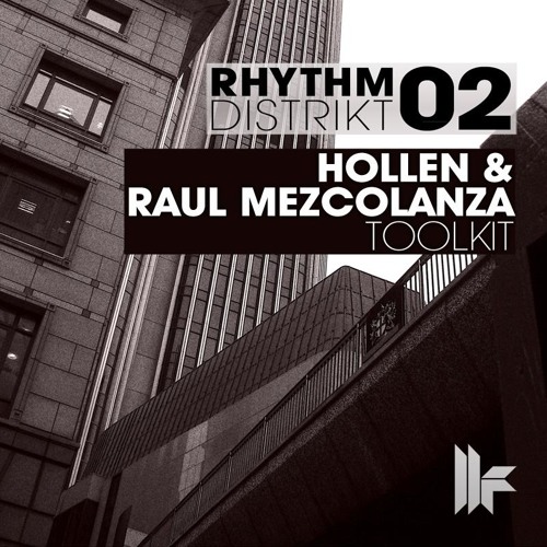Hollen & Raul Mezcolanza - Toolkit - Toolroom Records