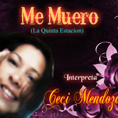 ME MUERO - La Quinta Estacion - Interpreta CeCi Mendoza