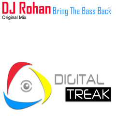 DJ Rohan - Bring The Bass Back (Original Mix)