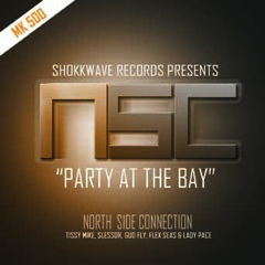1-Party at the Bay (radio edit-3.55)  by North Side Connection [Prod by DJ Yankiefella]