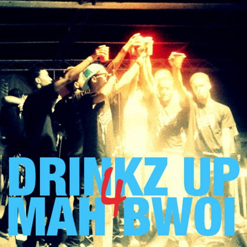 Drinkz up 4 mah bwoi (Pepy Boy)