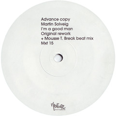 Martin Solveig - I'm A Good Man (Mousse T. Breakbeat Mix)