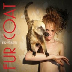 FUR COAT MIND OVER MATTER PROMO MIX 2012