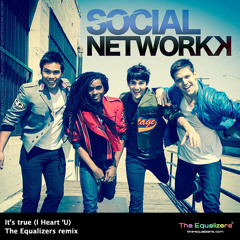 Social Networkk - It's True (The Equalizers Remix)