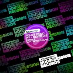 Edhim & Martin Villeneuve - House Music Will Never Die (Jashari Remix)