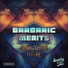 STRX005 - Barbaric Merits - Right Here (Original Mix) -- Out NOW!
