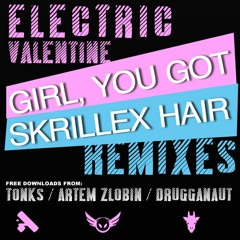 Electric Valentine - Girl, You Got Skrillex Hair (Artem Zlobin RMX) [FREE DOWNLOAD]