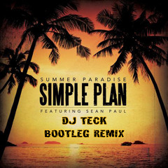 Simple Plan - Summer Paradise (DJ Teck Bootleg Remix 2012)