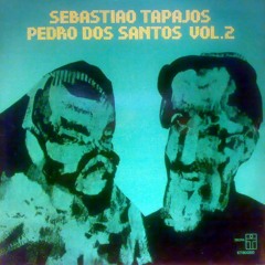Sebastião Tapajós e Pedro Santos - Tornei a caminhar
