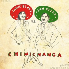 Jamie Berry Vs Sam Berry - Chimichanga Cha Cha (Original Mix) **OUT NOW**