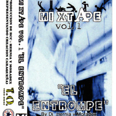 Mixtape El Entrompe Vol1 - DJ H ACHE & Moradex (Lado A)