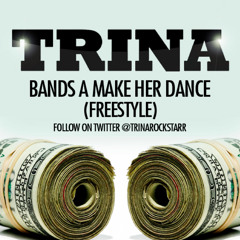 TRINA - BANDS A MAKE HER DANCE (FREESTYLE)