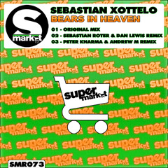 Sebastian Xottelo - Bears In Heaven (Original Mix) - Supermarket Records / Out Now