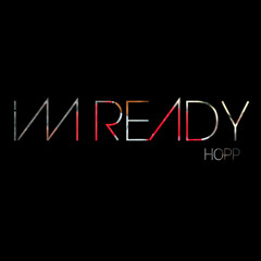 HOPP - I'm Ready (Hol'up)