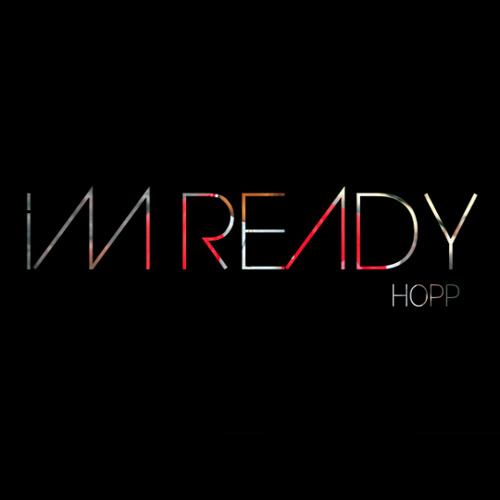 HOPP - I'm Ready (Hol'up)