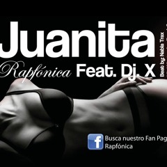 Juanita - Rapfónica feat. Dj.X