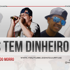 MC Menor do Chapa e MC Gui Rs - Nós Tem Dinheiro Sim (DJ Mart)